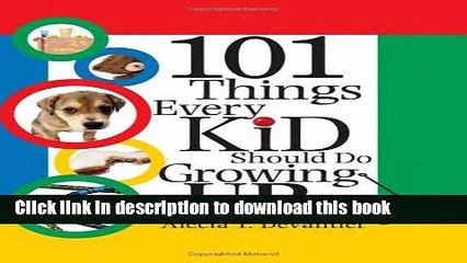 Books 101 Things Every Kid Should Do Growing Up Free Online