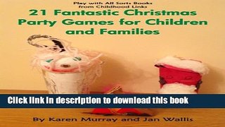 Ebook 21 Fantastic Christmas Party Games for Children and Families (Play with All Sorts) Full Online