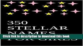 Ebook 350 Stellar Names for Girls Free Online