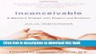 [Download] Inconceivable: A Woman s Triumph over Despair and Statistics Hardcover Collection