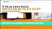 [Popular] Training Workshop Essentials: Designing, Developing, and Delivering Learning Events that