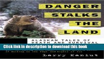 [Download] Danger Stalks the Land: Alaskan Tales of Death and Survival Paperback Collection
