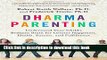 Ebook Dharma Parenting: Understand Your Child s Brilliant Brain for Greater Happiness, Health,