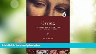 Big Deals  Crying: A Natural and Cultural History of Tears  Best Seller Books Most Wanted
