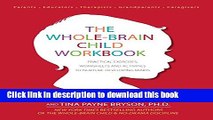 [Download] The Whole-Brain Child Workbook: Practical Eercises, Worksheets and Activities to