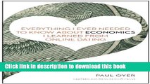 [Popular] Everything I Ever Needed to Know about Economics I Learned from Online Dating Paperback