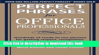 [Popular] Perfect Phrases for Office Professionals: Hundreds of ready-to-use phrases for getting