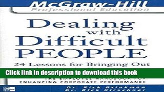 [Popular] Dealing with Difficult People: 24 lessons for Bringing Out the Best in Everyone