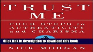 [Popular] Trust Me: Four Steps to Authenticity and Charisma Hardcover Collection