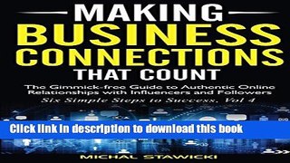 [Popular] Making Business Connections That Count: The Gimmick-free Guide to Authentic Online