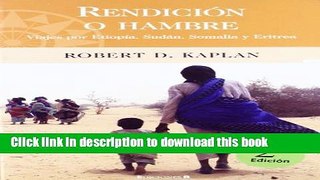 [Download] Rendicion o hambre: Viajes por Etiopia, Sudan, Somalia y Eritrea Kindle Collection