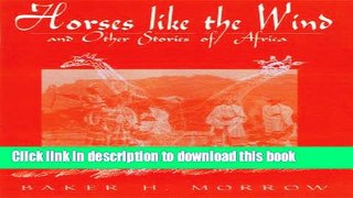 [Download] Horses Like the Wind and Other Stories from Africa Kindle Online