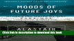 [Download] Moods of Future Joys: Around the World by Bike Part One: From England to South Africa