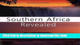[Download] Southern Africa Revealed: South Africa, Namibia, Botswana, Zimbabwe and Mozambique