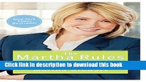 [Popular] The Martha Rules:Â 10 Essentials for Achieving Success as You Start, Build, or Manage a