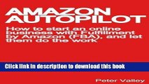 [Download] Amazon Autopilot: How to Start an Online Bookselling Business with Fulfillment by