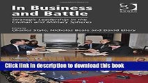 [Popular] In Business and Battle: Strategic Leadership in the Civilian and Military Spheres