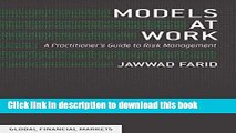 [Download] Models at Work: A Practitioner s Guide to Risk Management (Global Financial Markets)