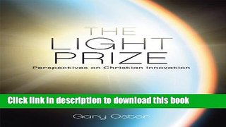 [Popular] The Light Prize: Perspectives on Christian Innovation Paperback Collection