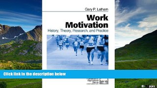 READ FREE FULL  Work Motivation: History, Theory, Research, and Practice (Foundations for