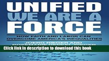[Download] Unified We Are a Force: How Faith and Labor Can Overcome America s Inequalities Kindle