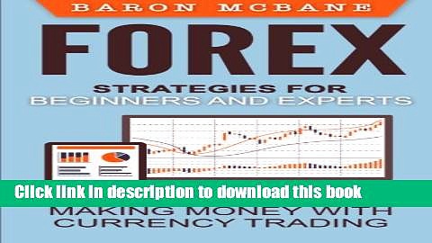 [Download] Forex: Strategies for Beginners and Experts: Making Money with Currency Trading Kindle