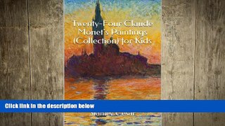 READ book  Twenty-Four Claude Monet s Paintings (Collection) for Kids  DOWNLOAD ONLINE