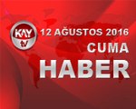 12 AGUSTOS 2016 KAYTV HABER