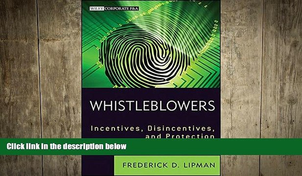 FREE DOWNLOAD Whistleblowers: Incentives, Disincentives, and Protection Strategies BOOK ONLINE