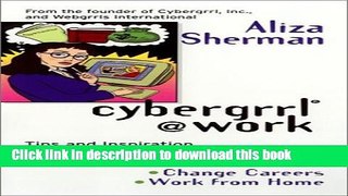 [PDF] Cybergrrl at Work: Tips and Inspiration for the Professional You Full Online