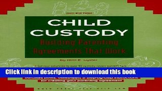 [Popular Books] Child Custody: Building Agreements That Work (2nd ed) Free Online