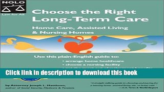 [Popular Books] Choose the Right Long-Term Care: Home Care, Assisted Living   Nursing Homes Free