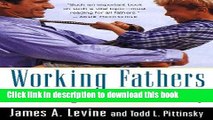 [Popular Books] Working Fathers: New Strategies for Balancing Work and Family Free Online