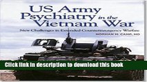 [Popular Books] US Army Psychiatry in the Vietnam War: New Challenges in Extended