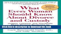 [Popular Books] What Every Woman Should Know About Divorce and Custody (Rev): Judges, Lawyers, and