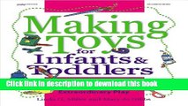 [PDF] Making Toys for Infants and Toddlers: Using Ordinary Stuff for Extraordinary Play Download
