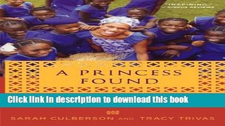 [Popular Books] A Princess Found: An American Family, an African Chiefdom, and the Daughter Who