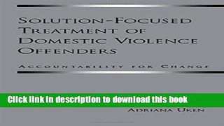 [PDF] Solution-Focused Treatment of Domestic Violence Offenders: Accountability for Change Full