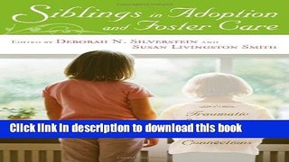 [Popular Books] Siblings in Adoption and Foster Care: Traumatic Separations and Honored