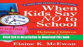 [Popular Books] When Kids Say No to School Full Online