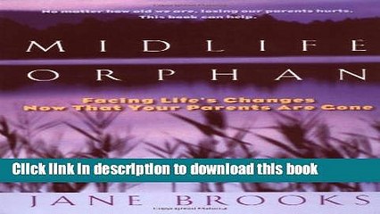 [PDF] Midlife Orphan: Facing Life s Changes Now That Your Parents Are Gone Free Online