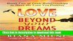 [PDF] Love Beyond Your Dreams: Break Free of Toxic Relationships to Have the Love You Deserve Full