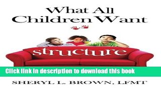 [Popular Books] What All Children Want: Structure Free Online