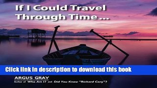 [PDF] If I Could Travel Through Time: A Fable of Love, Remorse   Forgiveness Reads Full Ebook