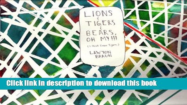 [Download] Lions Tigers Bears, Oh My:: ( I don t draw Tigers) Kindle Online