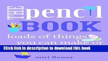 [PDF] The Pencil Book: loads of things you can make or do with a pencil Download Online