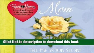 [Popular Books] Record a Memory Mom Tell Me Your Story Download Online