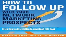 [Popular] How to Follow Up With Your Network Marketing Prospects: Turn Not Now Into Right Now!
