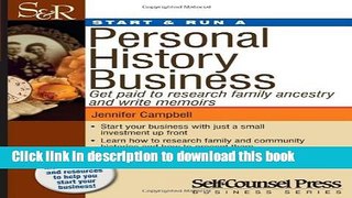 [Popular] Start   Run a Personal History Business: Get Paid to Research Family Ancestry and Write