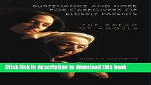 [Download] Sustenance and Hope for Caregivers of Elderly Parents: The Bread of Angels (Praeger